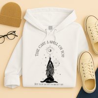 Time Cast A Spell On You But You WonT Forget Me Hoodie