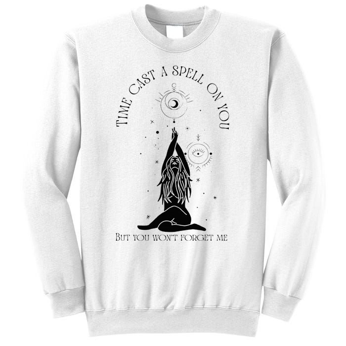 Time Cast A Spell On You But You WonT Forget Me Sweatshirt