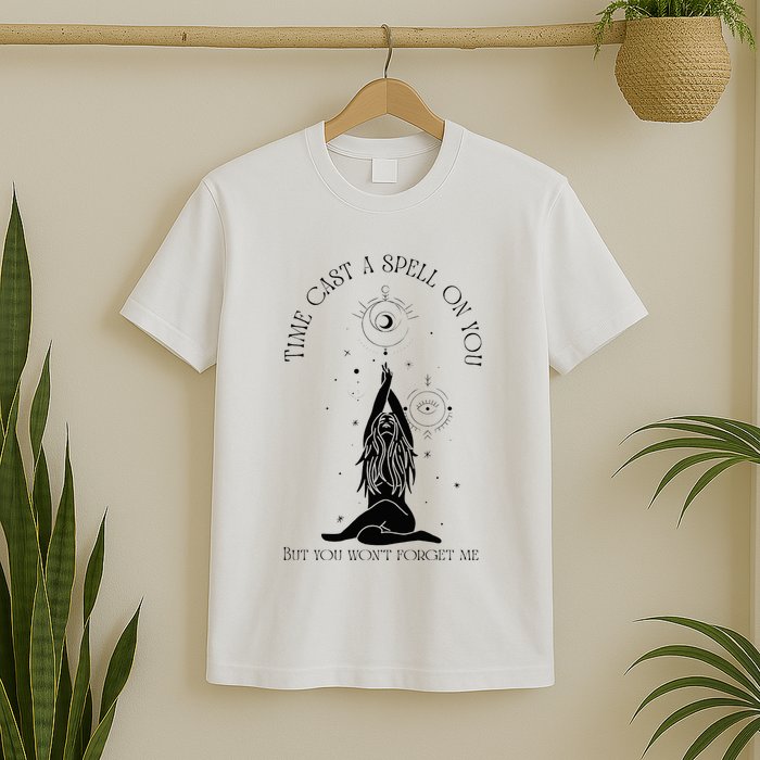 Time Cast A Spell On You But You WonT Forget Me T-Shirt