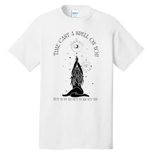 Time Cast A Spell On You But You WonT Forget Me Tall T-Shirt