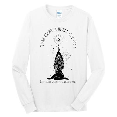 Time Cast A Spell On You But You WonT Forget Me Tall Long Sleeve T-Shirt