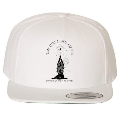 Time Cast A Spell On You But You WonT Forget Me Wool Snapback Cap