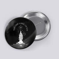 Time Cast A Spell On You But You WonT Forget Me Button