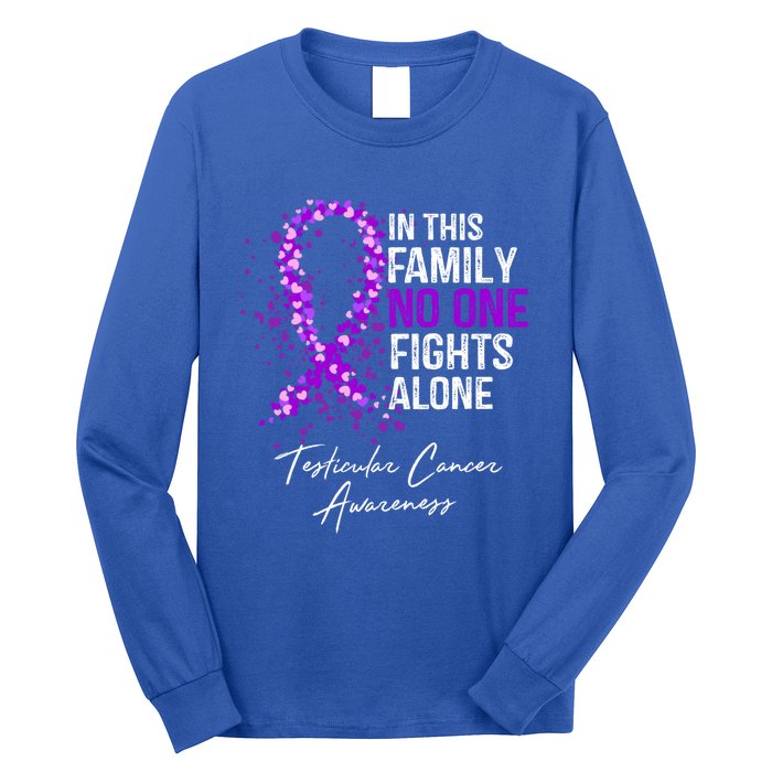 Testicular Cancer Awareness This Family No One Fights Alone Gift Long Sleeve Shirt