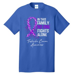 Testicular Cancer Awareness This Family No One Fights Alone Gift Tall T-Shirt