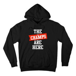 The Champs Are Here Fantasy Winner Tall Hoodie