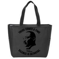 There Comes A Time When Silence Is Betrayal Zip Tote Bag