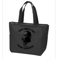 There Comes A Time When Silence Is Betrayal Zip Tote Bag
