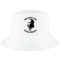 There Comes A Time When Silence Is Betrayal Cool Comfort Performance Bucket Hat