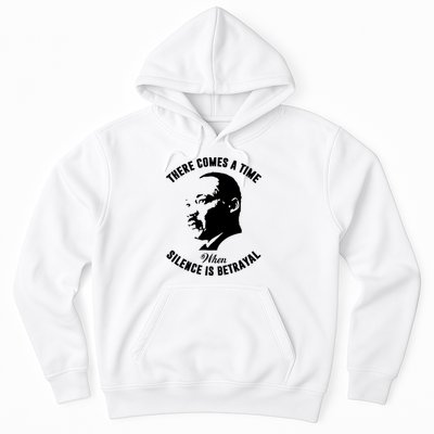 There Comes A Time When Silence Is Betrayal Hoodie