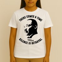 There Comes A Time When Silence Is Betrayal T-Shirt