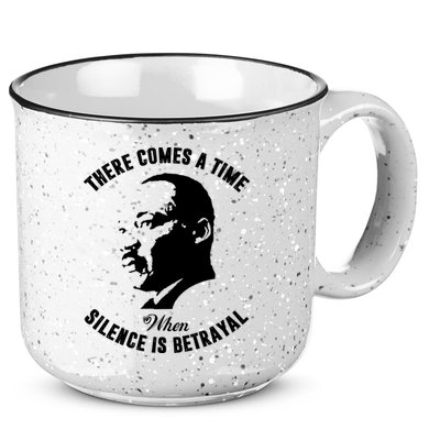 There Comes A Time When Silence Is Betrayal 15oz Campfire Ceramic Mug