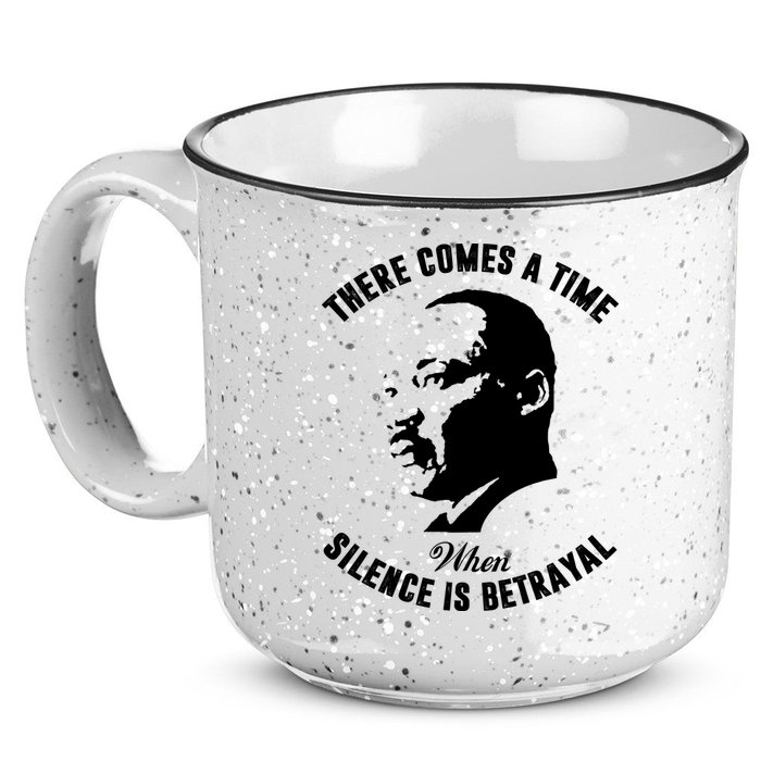 There Comes A Time When Silence Is Betrayal 15oz Campfire Ceramic Mug