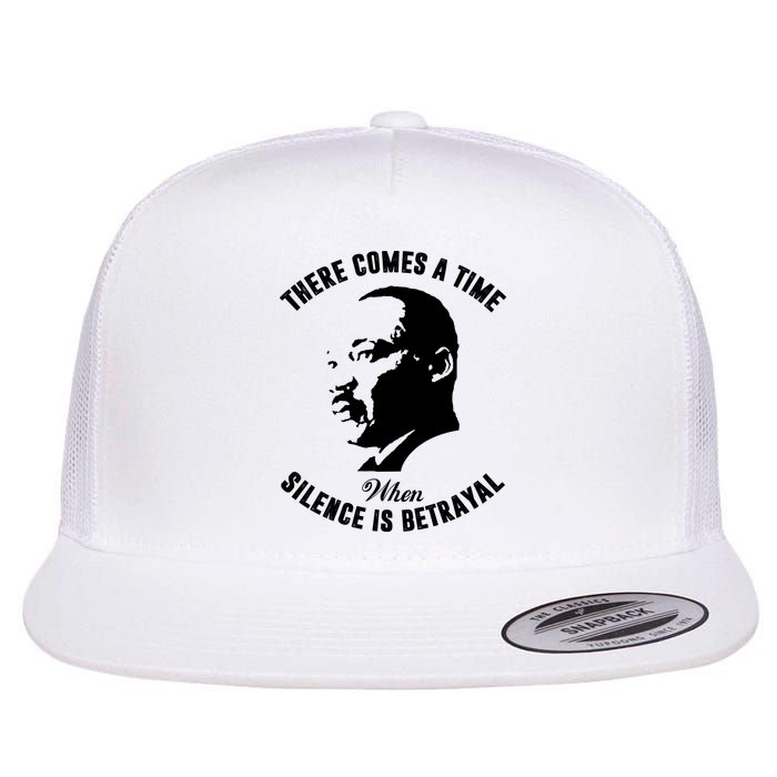 There Comes A Time When Silence Is Betrayal Flat Bill Trucker Hat