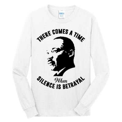 There Comes A Time When Silence Is Betrayal Tall Long Sleeve T-Shirt