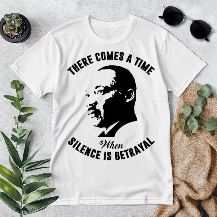 There Comes A Time When Silence Is Betrayal Premium T-Shirt