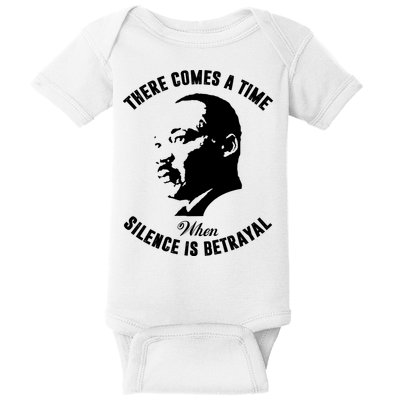 There Comes A Time When Silence Is Betrayal Baby Bodysuit