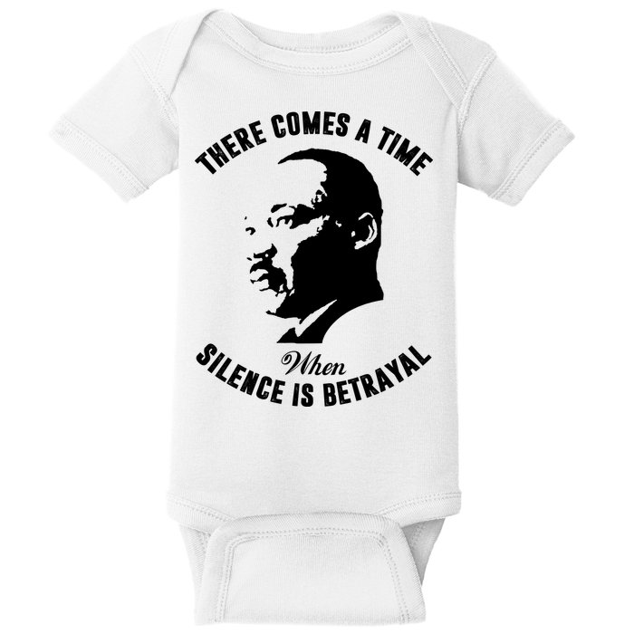 There Comes A Time When Silence Is Betrayal Baby Bodysuit