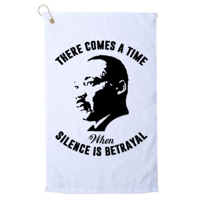 There Comes A Time When Silence Is Betrayal Golf Towel
