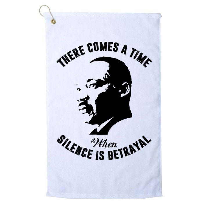 There Comes A Time When Silence Is Betrayal Golf Towel