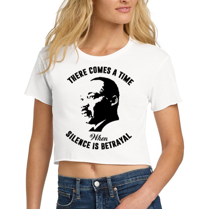 There Comes A Time When Silence Is Betrayal Women's Crop Top Tee
