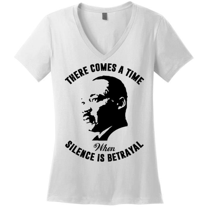 There Comes A Time When Silence Is Betrayal Women's V-Neck T-Shirt