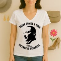 There Comes A Time When Silence Is Betrayal Women's V-Neck T-Shirt