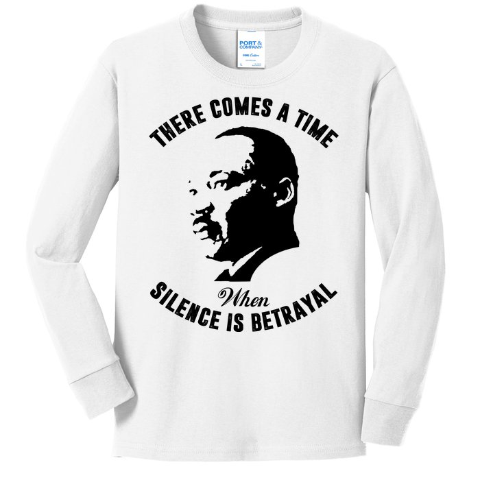 There Comes A Time When Silence Is Betrayal Kids Long Sleeve Shirt