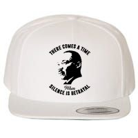There Comes A Time When Silence Is Betrayal Wool Snapback Cap