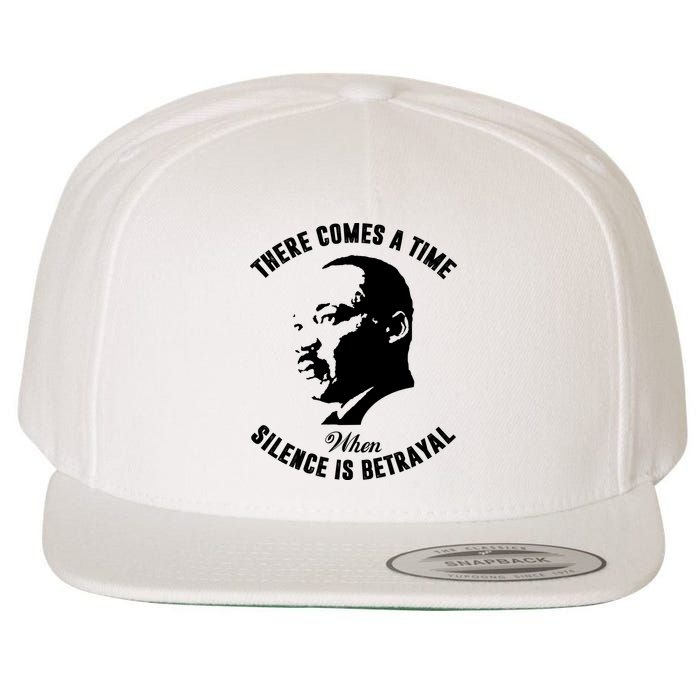 There Comes A Time When Silence Is Betrayal Wool Snapback Cap