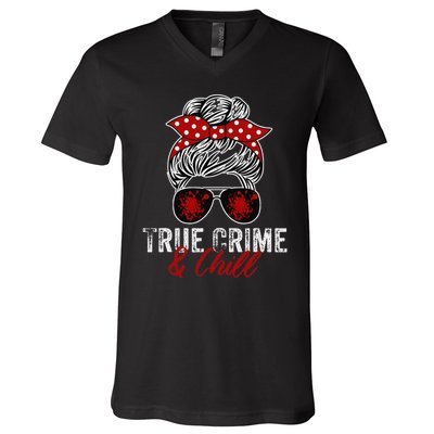 True Crime And Chill Funny Obsessed Murderino V-Neck T-Shirt