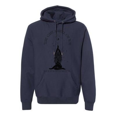 Time Cast A Spell On You But You WonT Forget Me Premium Hoodie