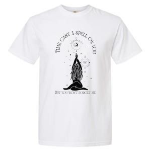 Time Cast A Spell On You But You WonT Forget Me Garment-Dyed Heavyweight T-Shirt