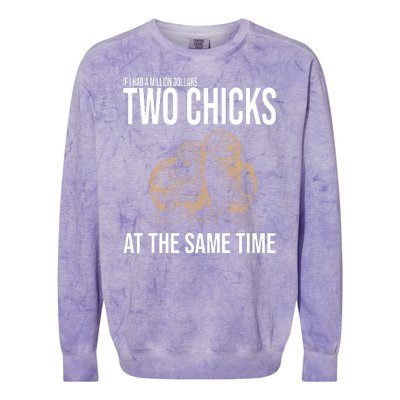 Two Chicks At The Same Time Funny Colorblast Crewneck Sweatshirt