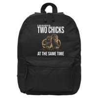 Two Chicks At The Same Time Funny 16 in Basic Backpack