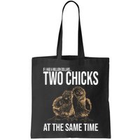 Two Chicks At The Same Time Funny Bag