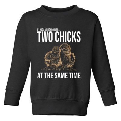 Two Chicks At The Same Time Funny Toddler Sweatshirt