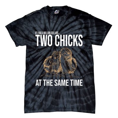 Two Chicks At The Same Time Funny Tie-Dye T-Shirt