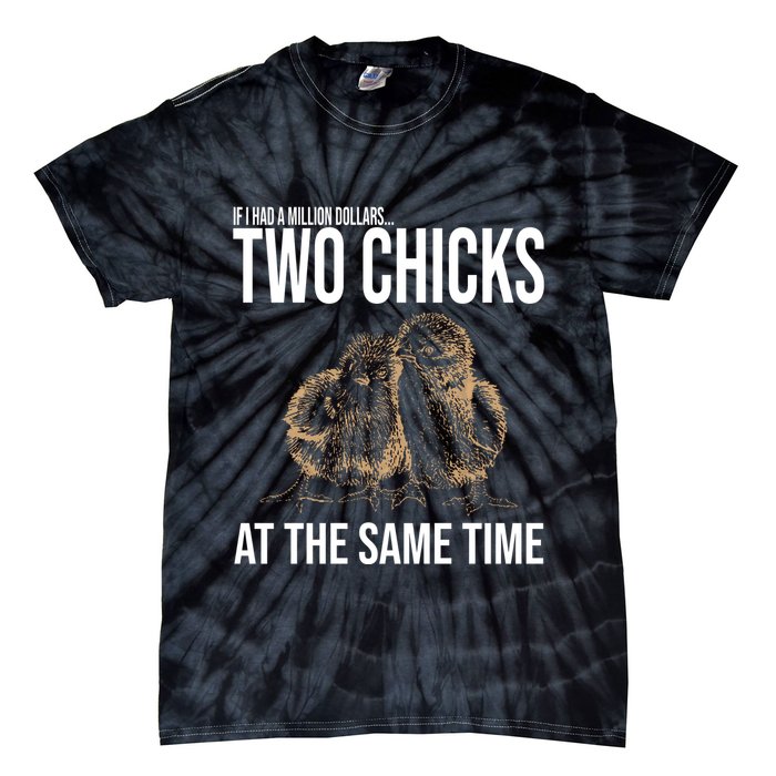 Two Chicks At The Same Time Funny Tie-Dye T-Shirt