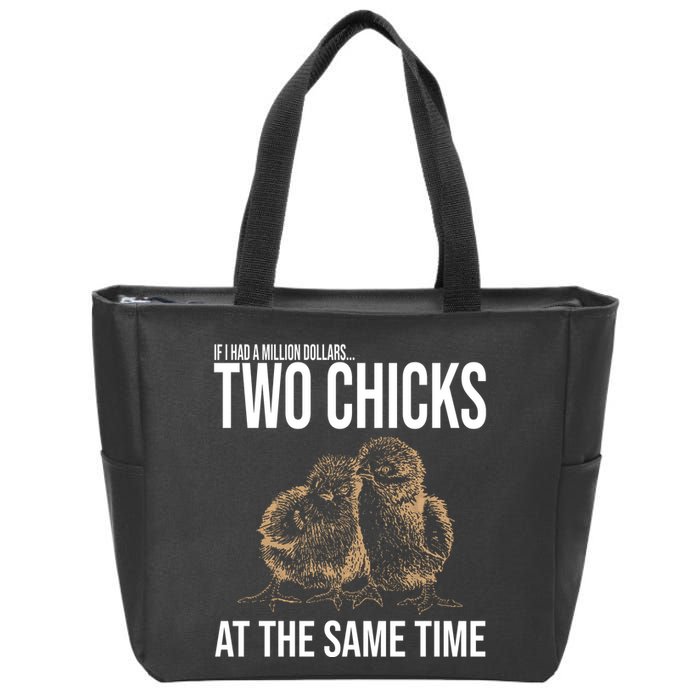 Two Chicks At The Same Time Funny Zip Tote Bag