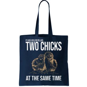 Two Chicks At The Same Time Funny Tote Bag