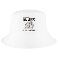 Two Chicks At The Same Time Funny Cool Comfort Performance Bucket Hat