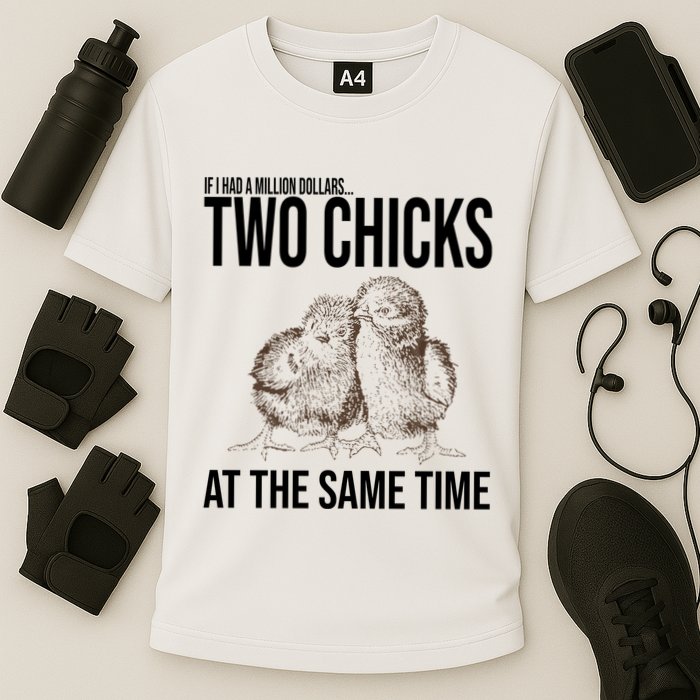 Two Chicks At The Same Time Funny Performance Shirt