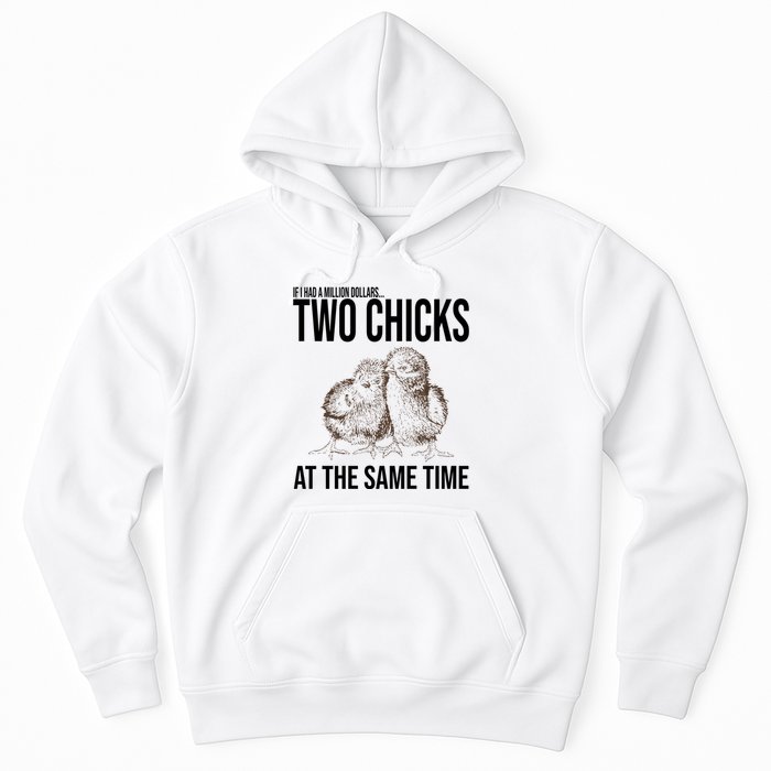 Two Chicks At The Same Time Funny Hoodie