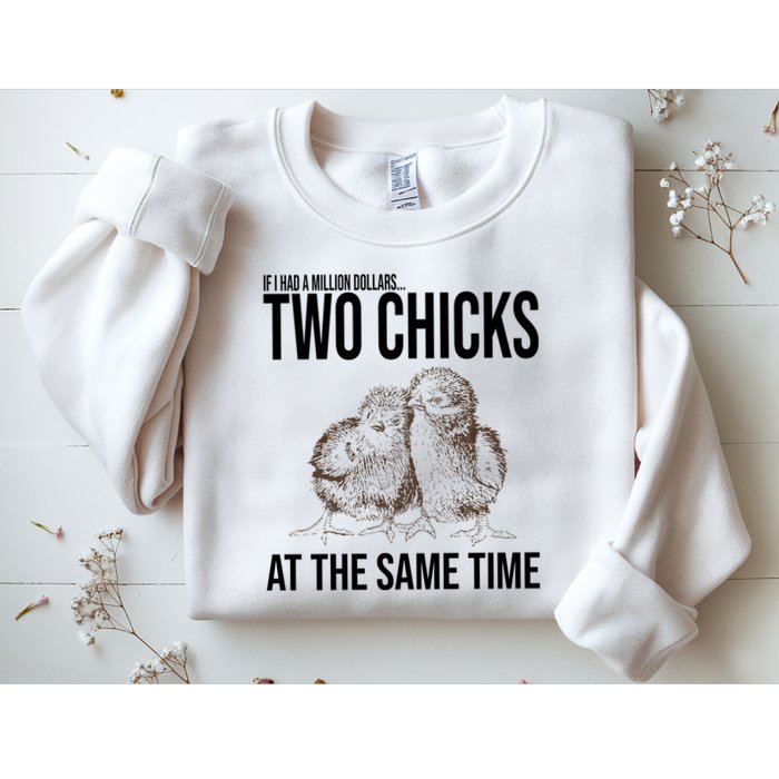 Two Chicks At The Same Time Funny Sweatshirt