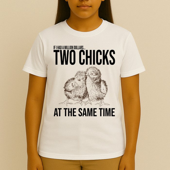 Two Chicks At The Same Time Funny T-Shirt