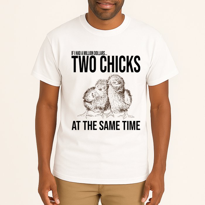 Two Chicks At The Same Time Funny Tall T-Shirt