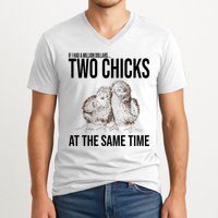 Two Chicks At The Same Time Funny V-Neck T-Shirt