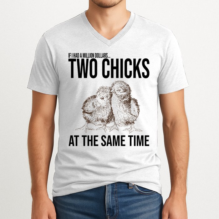 Two Chicks At The Same Time Funny V-Neck T-Shirt