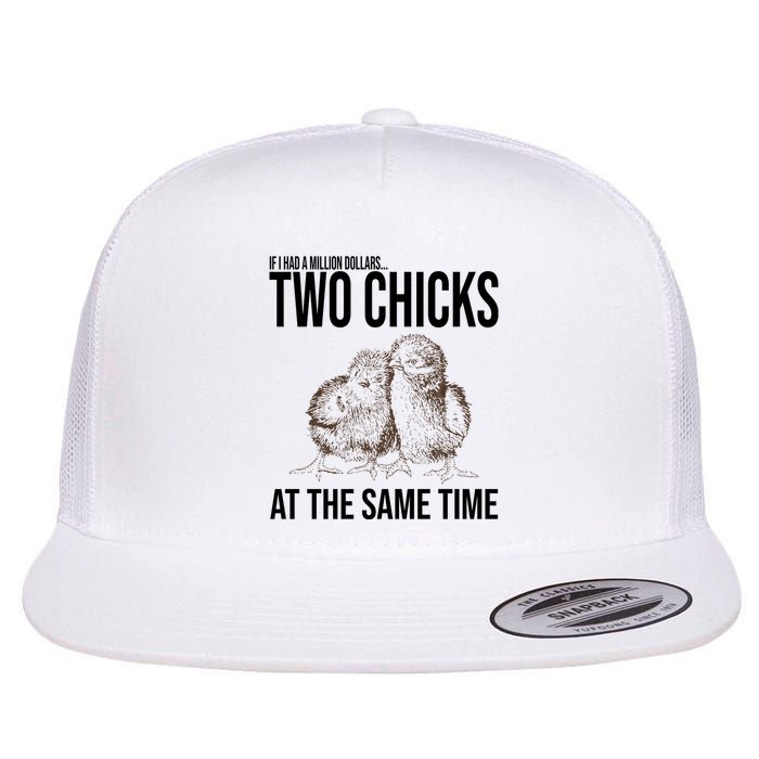 Two Chicks At The Same Time Funny Flat Bill Trucker Hat